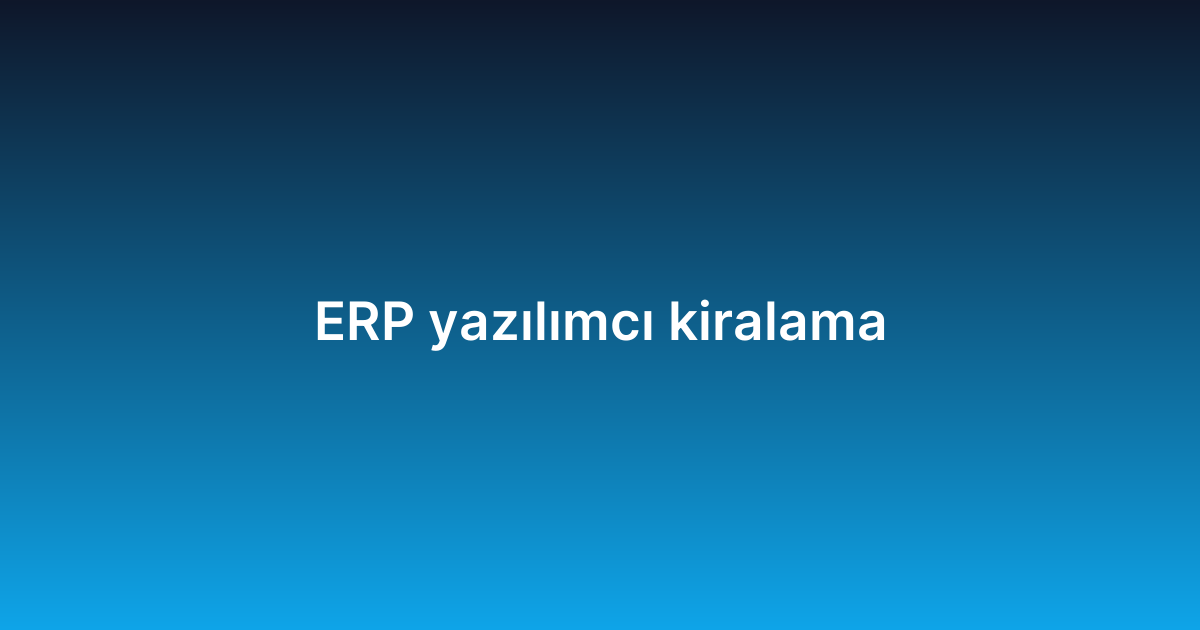 ERP yazılımcı kiralama