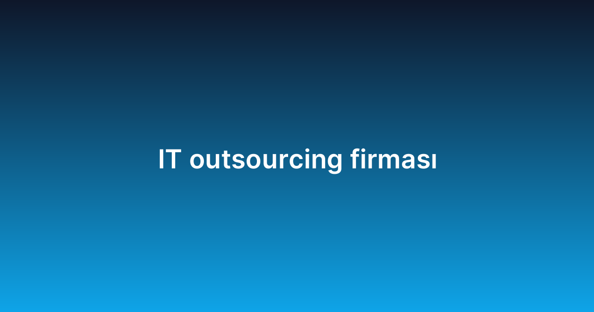 IT outsourcing firması