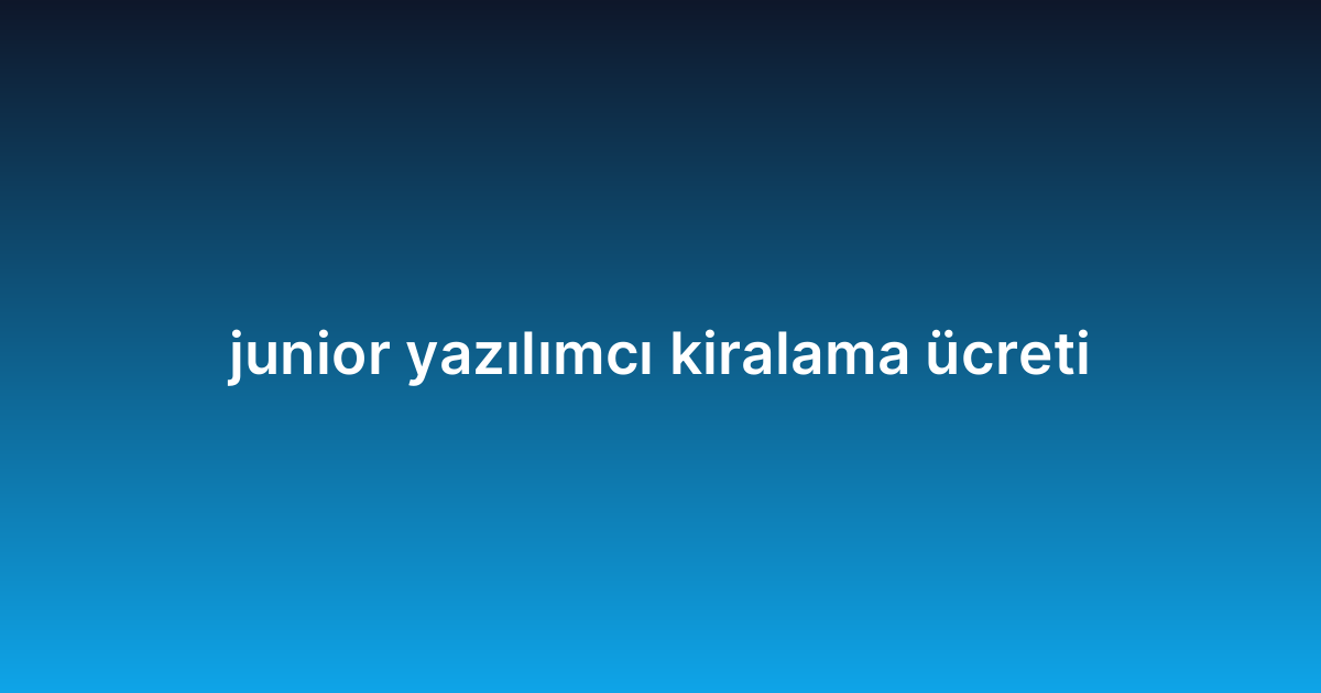 junior yazılımcı kiralama ücreti