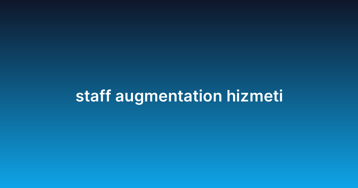 staff augmentation hizmeti
