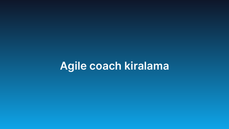 Agile coach kiralama