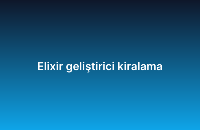 Elixir geliştirici kiralama