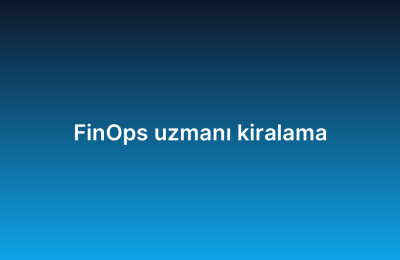 FinOps uzmanı kiralama