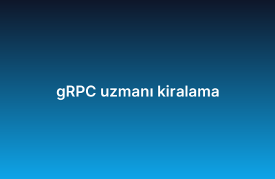 gRPC uzmanı kiralama