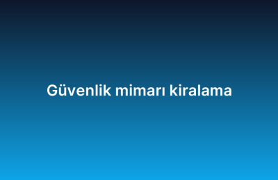 Güvenlik mimarı kiralama