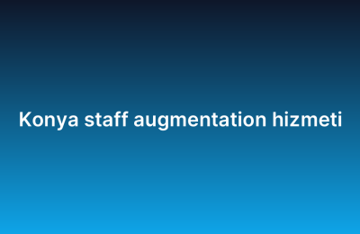 Konya staff augmentation hizmeti