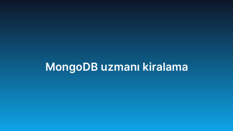 MongoDB uzmanı kiralama