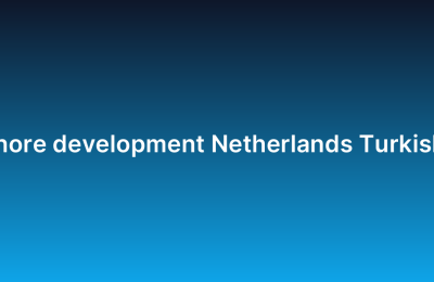 Nearshore development Netherlands Turkish team