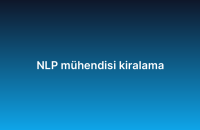 NLP mühendisi kiralama