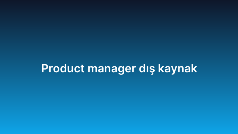 Product manager dış kaynak