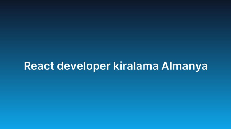 React developer kiralama Almanya