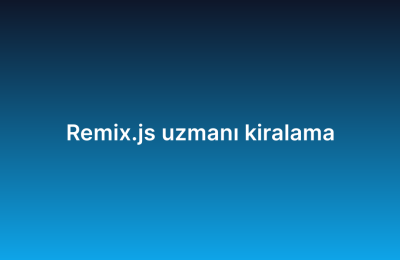 Remix.js uzmanı kiralama