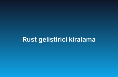 Rust geliştirici kiralama