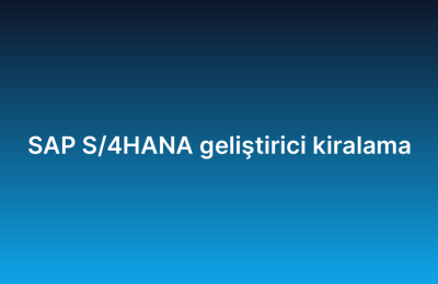 SAP S/4HANA geliştirici kiralama