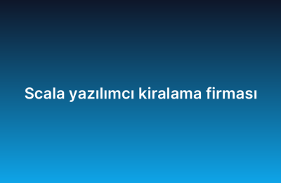 Scala yazılımcı kiralama firması