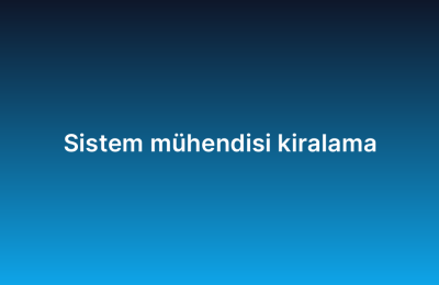 Sistem mühendisi kiralama