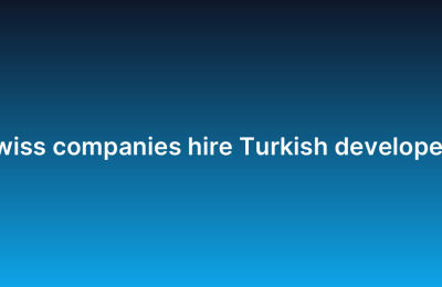 Swiss companies hire Turkish developers