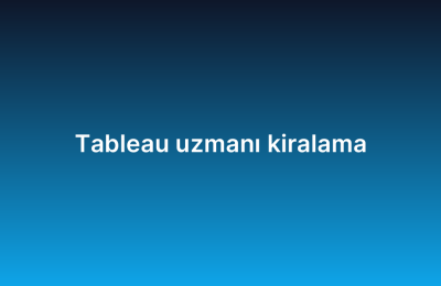 Tableau uzmanı kiralama