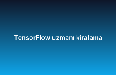 TensorFlow uzmanı kiralama