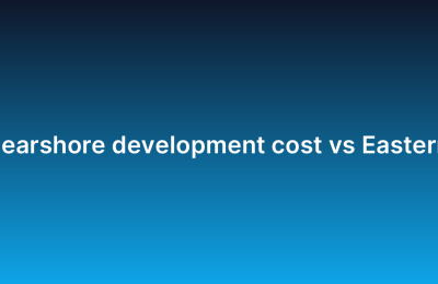 Turkey nearshore development cost vs Eastern Europe