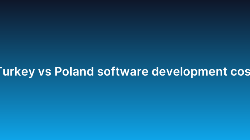 Turkey vs Poland software development cost
