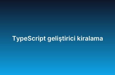 TypeScript geliştirici kiralama