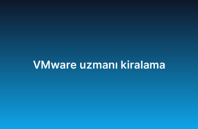 VMware uzmanı kiralama
