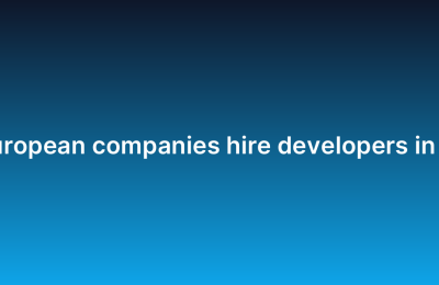 Why European companies hire developers in Turkey