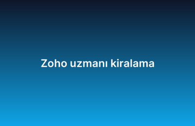 Zoho uzmanı kiralama