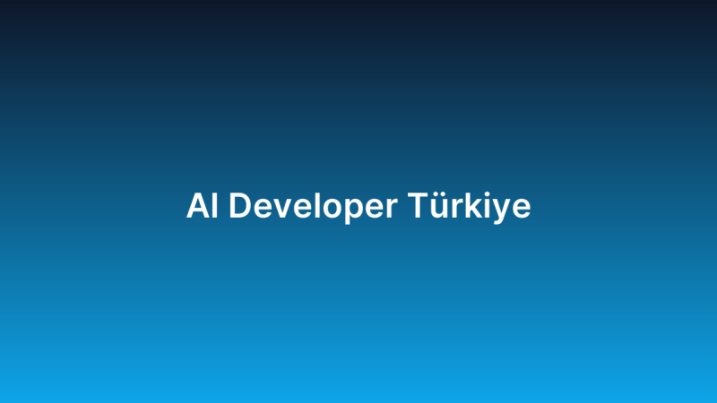 AI Developer Türkiye