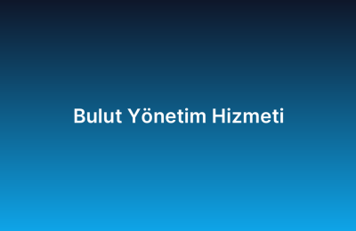Bulut Yönetim Hizmeti
