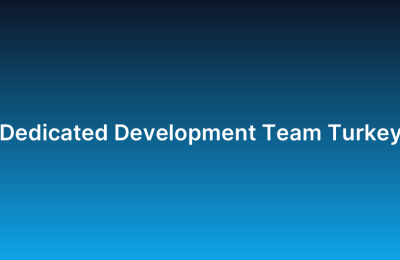 Dedicated Development Team Turkey