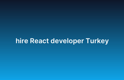 hire React developer Turkey