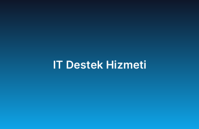 IT Destek Hizmeti