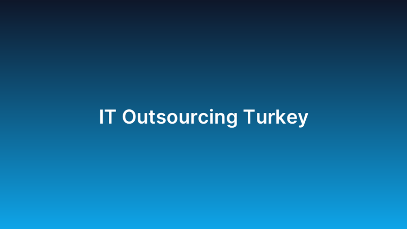 IT Outsourcing Turkey