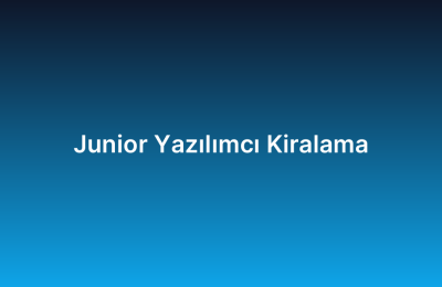 Junior Yazılımcı Kiralama