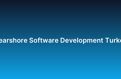 Nearshore Software Development Turkey