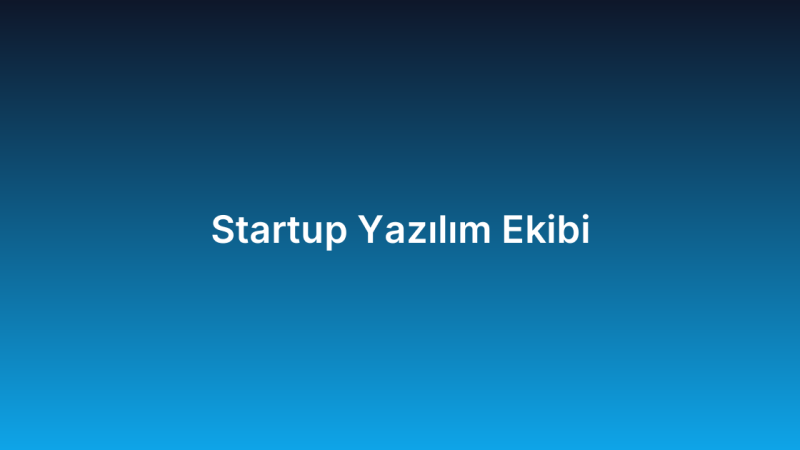 Startup Yazılım Ekibi