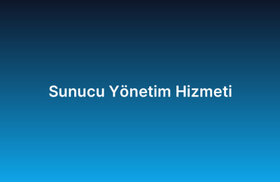 Sunucu Yönetim Hizmeti