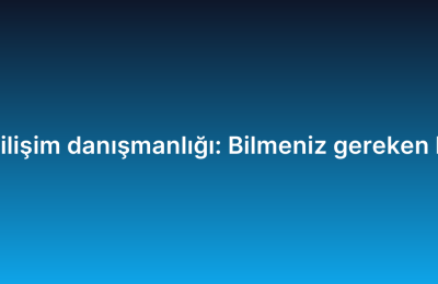 Bulut bilişim danışmanlığı: Bilmeniz gereken her şey