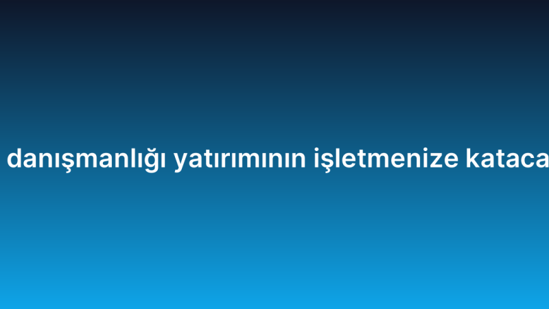 Bulut bilişim danışmanlığı yatırımının işletmenize katacağı avantajlar