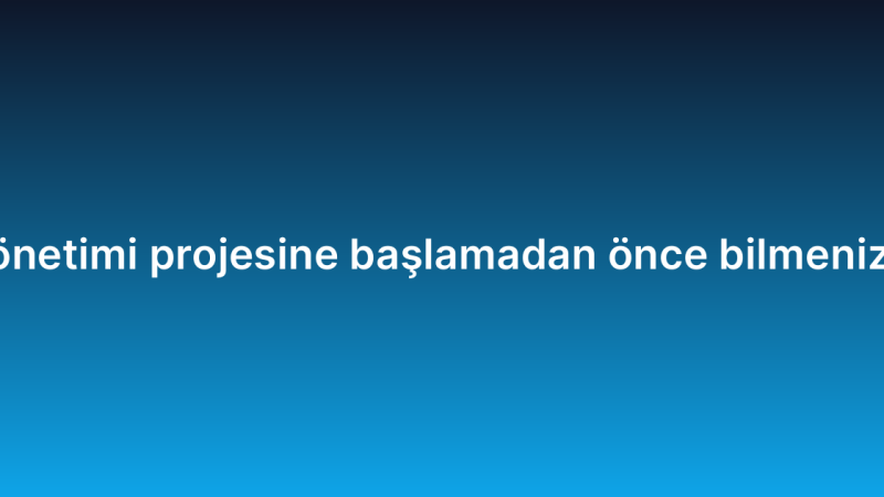 IT altyapı yönetimi projesine başlamadan önce bilmeniz gerekenler