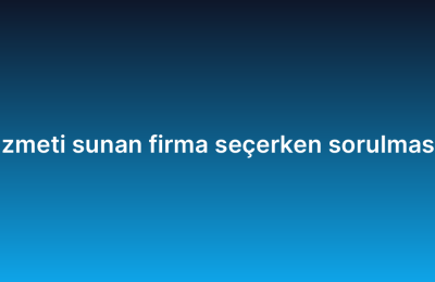 IT danışmanlık hizmeti sunan firma seçerken sorulması gereken sorular
