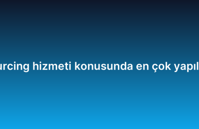 IT outsourcing hizmeti konusunda en çok yapılan 7 hata