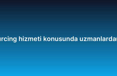 IT outsourcing hizmeti konusunda uzmanlardan öneriler