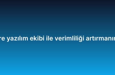Offshore yazılım ekibi ile verimliliği artırmanın yolları