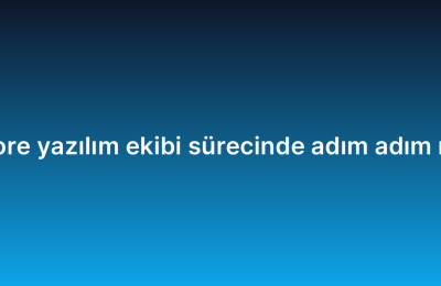 Offshore yazılım ekibi sürecinde adım adım rehber