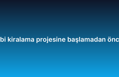 Proje bazlı yazılım ekibi kiralama projesine başlamadan önce bilmeniz gerekenler