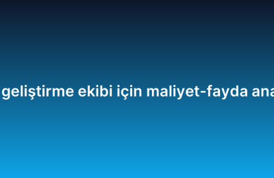 Uzaktan yazılım geliştirme ekibi için maliyet-fayda analizi nasıl yapılır?