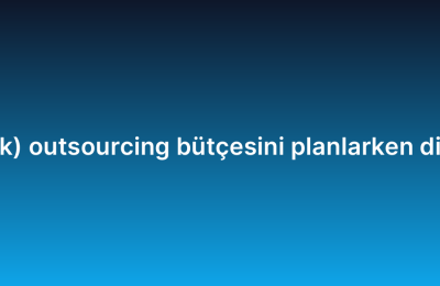 Yardım masası (help desk) outsourcing bütçesini planlarken dikkat edilmesi gerekenler